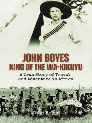 cover image of John Boyes, King of the Wa-Kikuyu